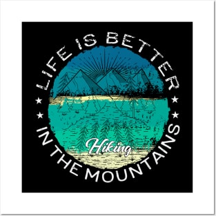 Life Is Better In The Mountains Posters and Art